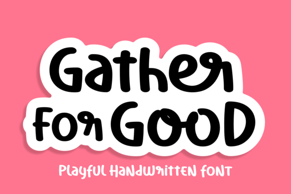 Gather of Good Font: A Playful Handwritten Typeface
